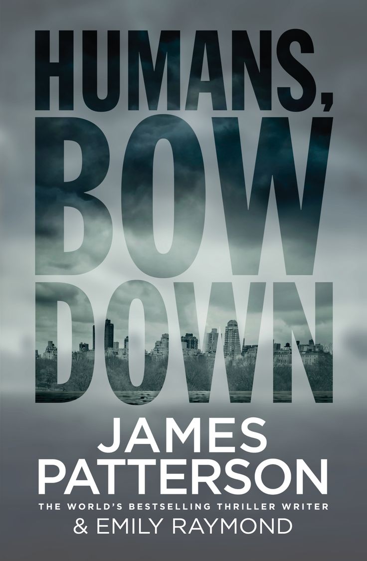 James Patterson, Emily Raymond – Humans, Bow Down