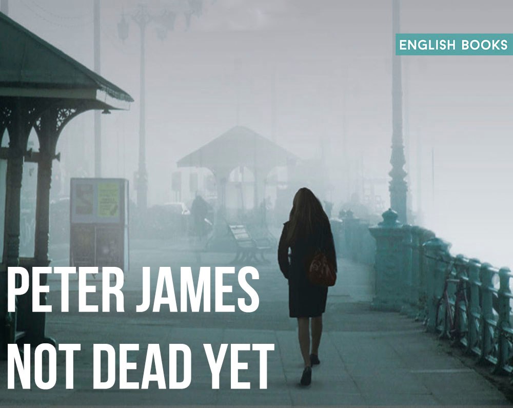 Peter James — Not Dead Yet