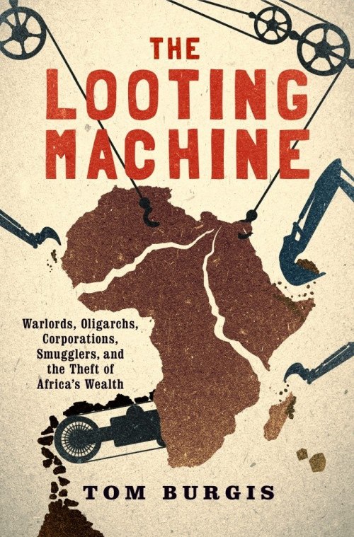 Tom Burgis – The Looting Machine