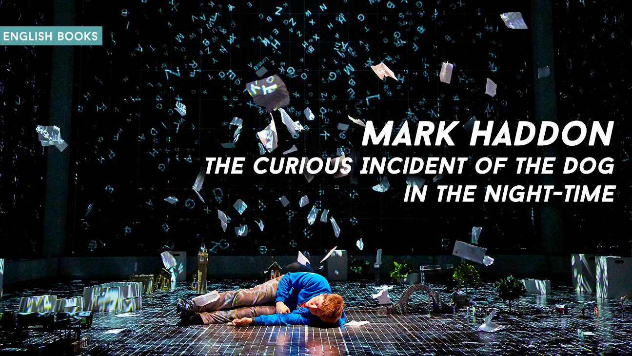 Mark Haddon — The Curious Incident Of The Dog In The Night-Time