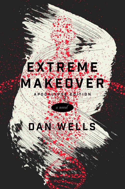 Dan Wells – Extreme Makeover