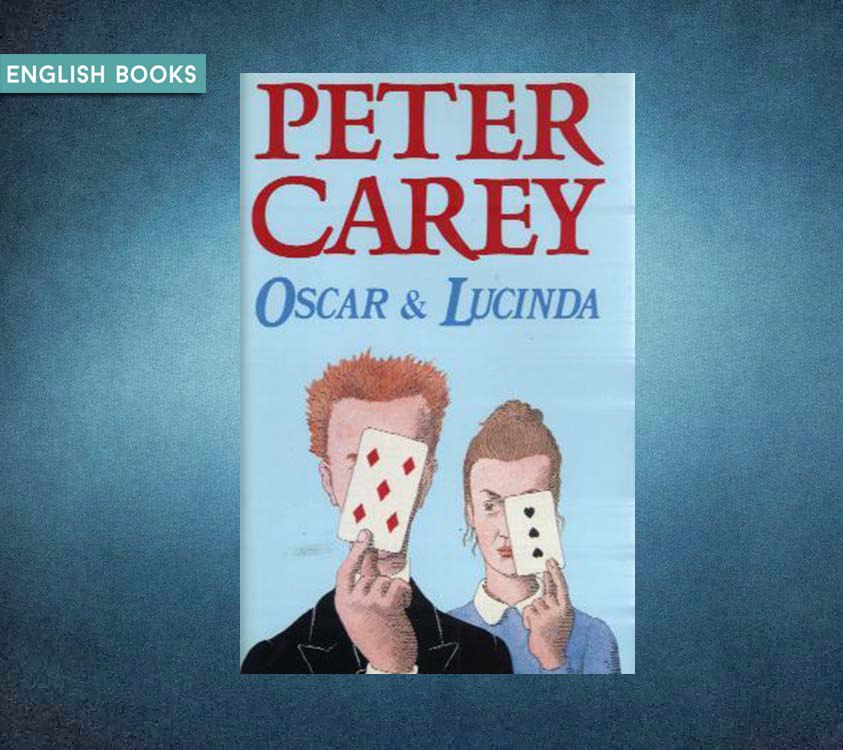 Peter Carey — Oscar And Lucinda