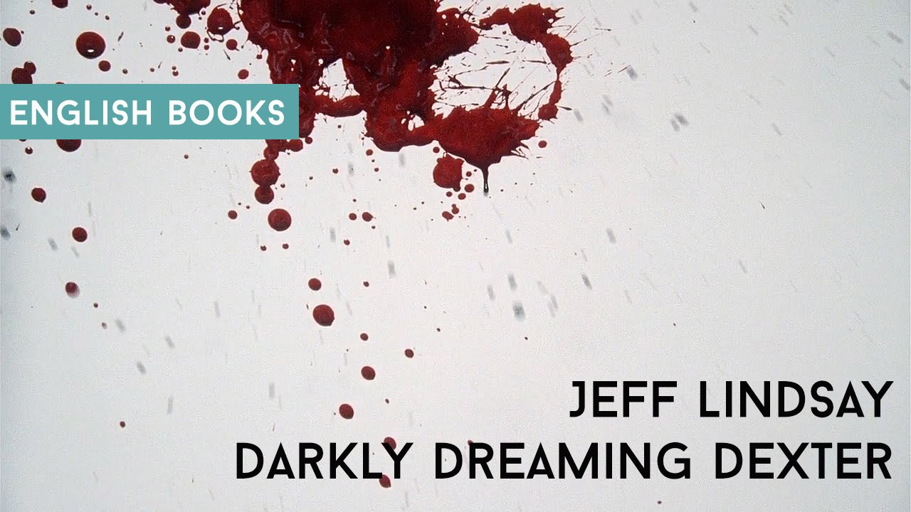 Jeff Lindsay — Darkly Dreaming Dexter