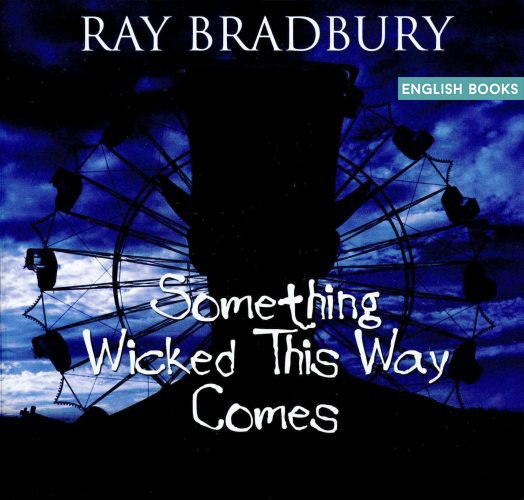 Ray Bradbury — Something Wicked This Way Comes