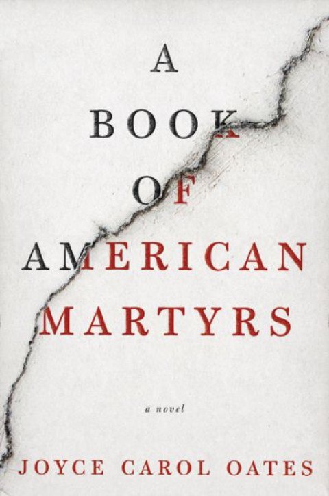 Joyce Carol Oates – A Book Of American Martyrs