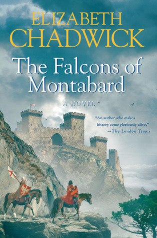 Elizabeth Chadwick – The Falcons Of Montabard