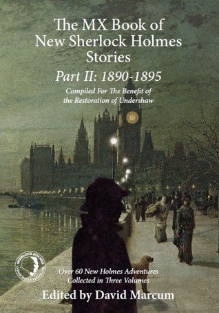 David Marcum – The MX Book Of New Sherlock Holmes Stories Part II- 1890 To 1895