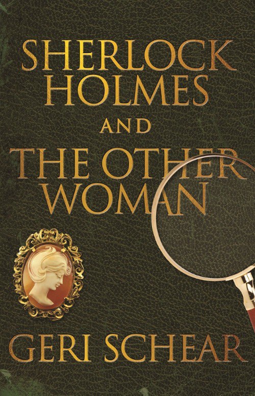 Geri Schear – Sherlock Holmes And The Other Woman