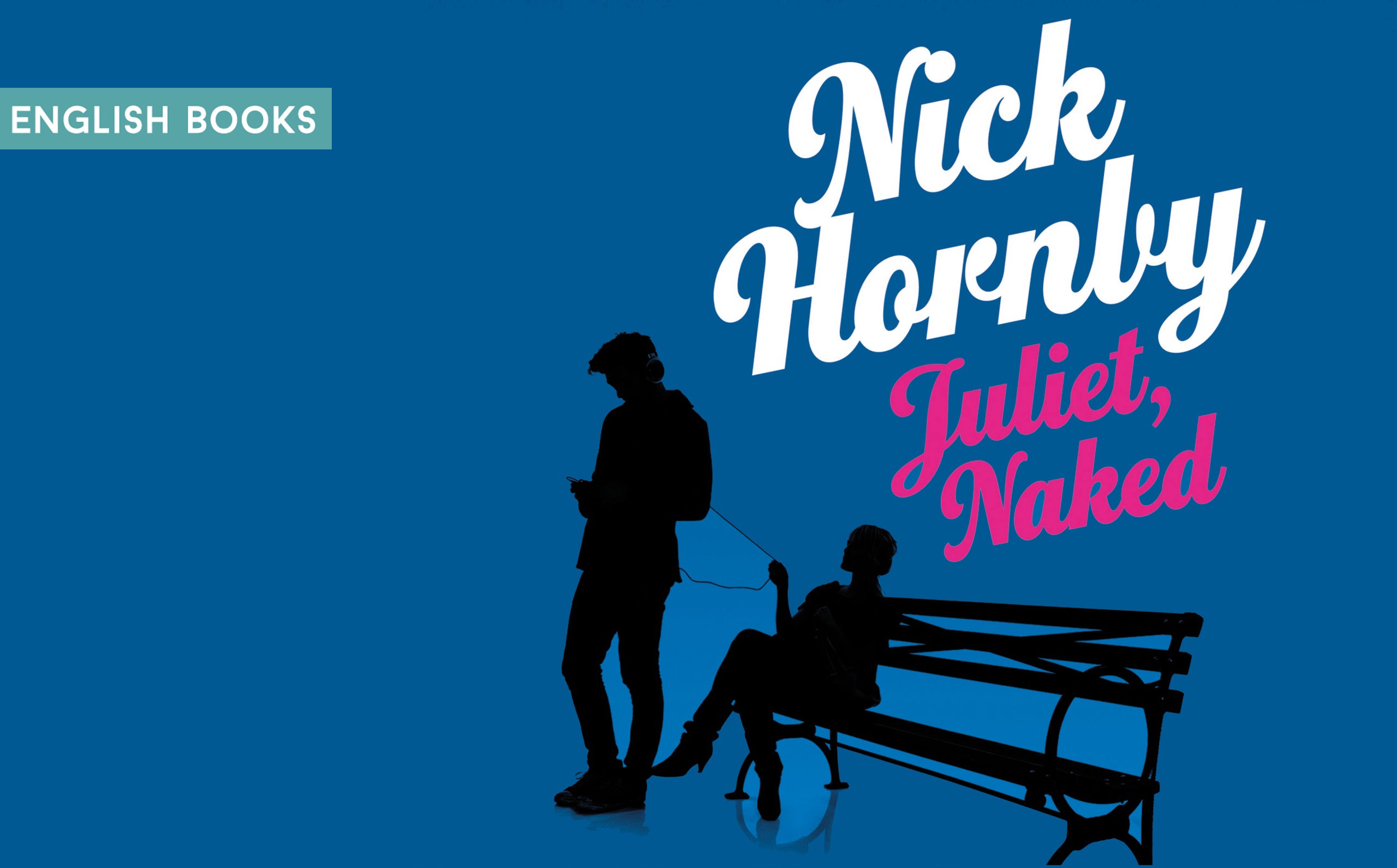 Nick Hornby — Juliet, Naked