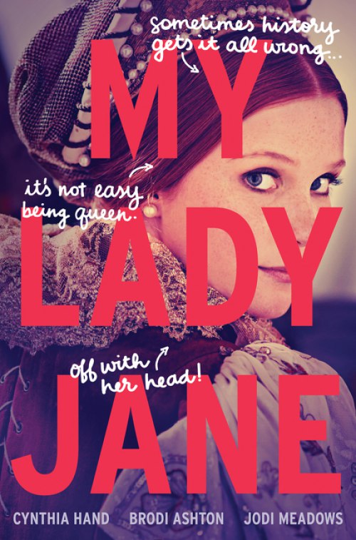 Cynthia Hand, Brodi Ashton, Jodi Meadows – My Lady Jane