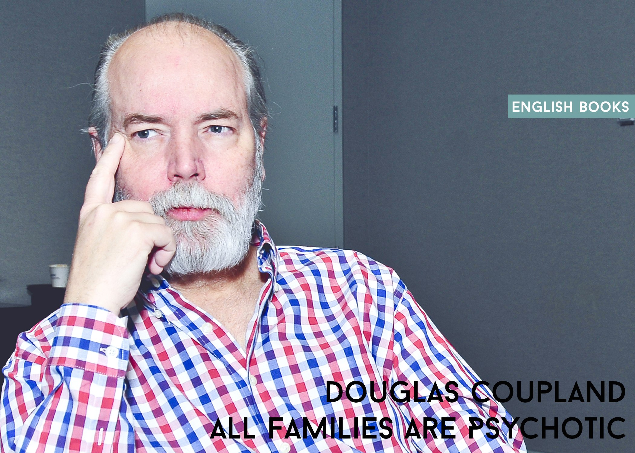 Douglas Coupland — All Families Are Psychotic