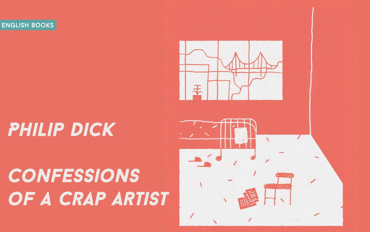 Philip Dick — Confessions Of A Crap Artist
