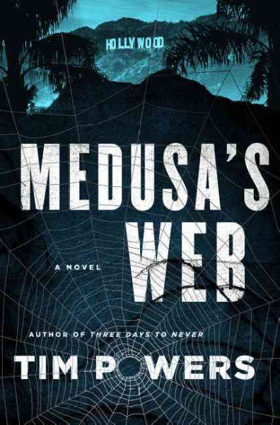 Tim Powers – Medusa’s Web