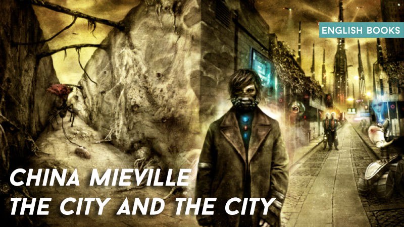 China Mieville — The City And The City