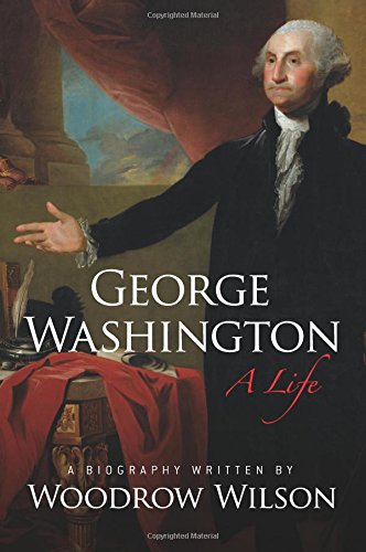 Woodrow Wilson – George Washington