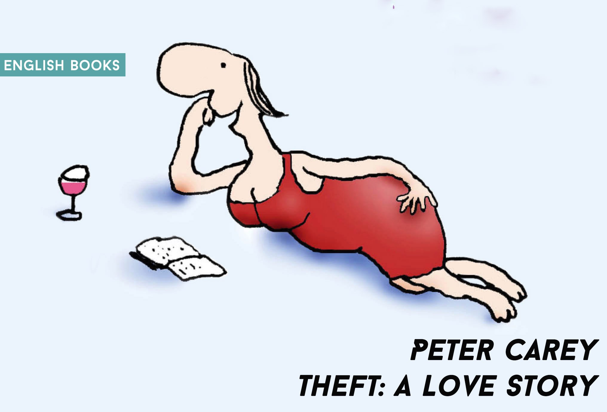 Peter Carey — Theft: A Love Story