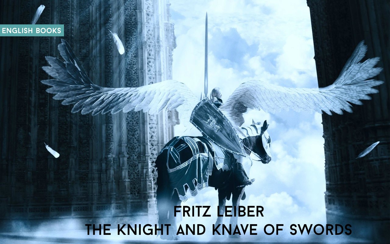 Fritz Leiber — The Knight And Knave Of Swords