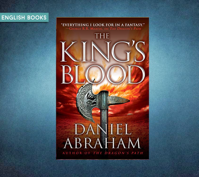 Daniel Abraham — The Kings Blood