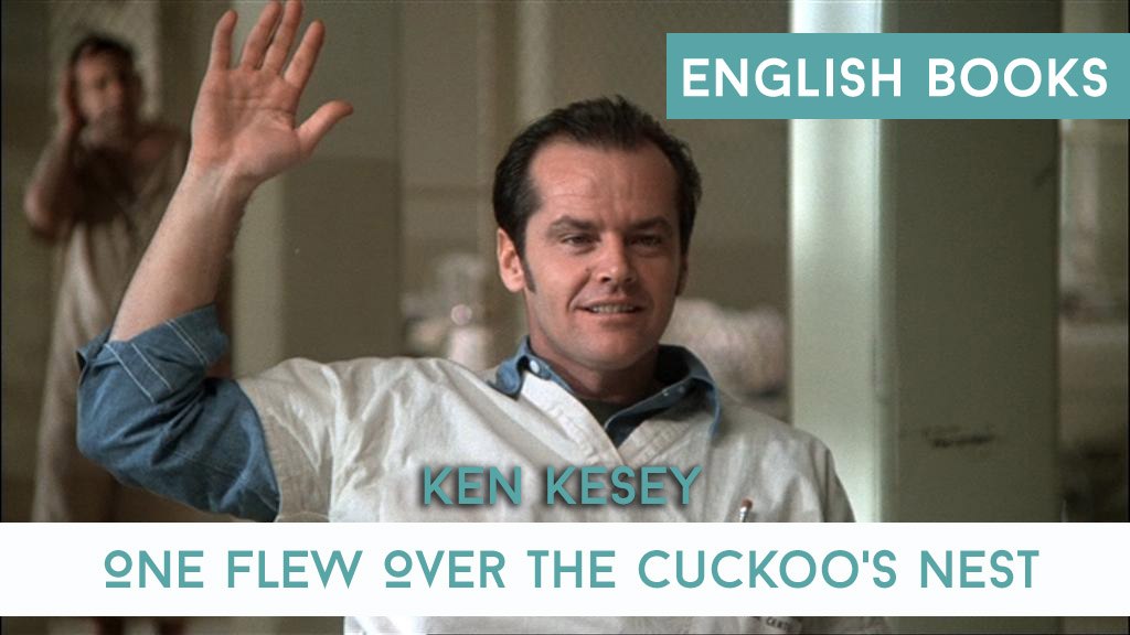 Ken Kesey — One Flew Over The Cuckoo’s Nest