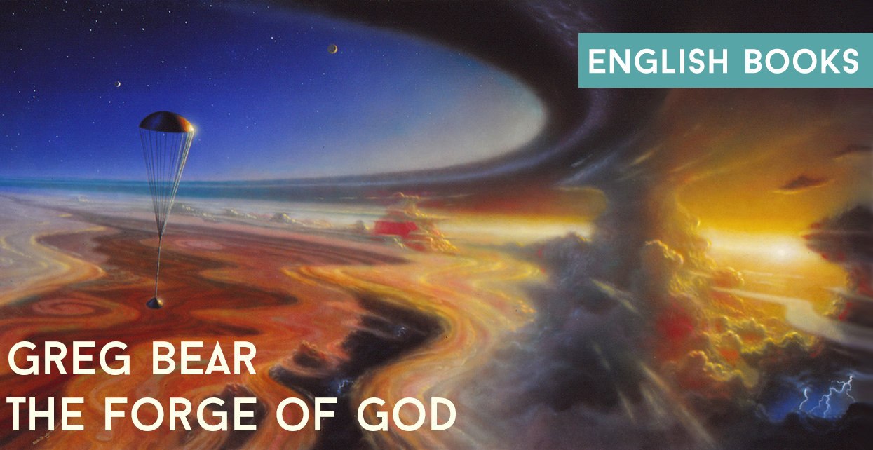 Greg Bear — The Forge Of God