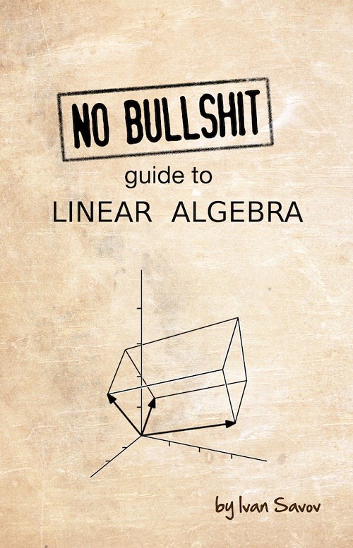 Ivan Savov – No Bullshit Guide To Linear Algebra