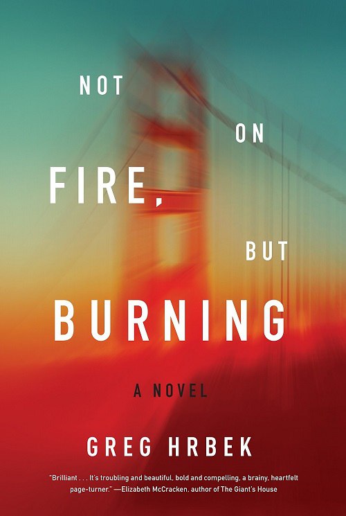 Greg Hrbek – Not On Fire, But Burning