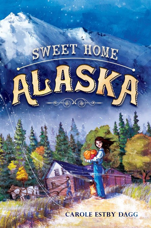 Carole Estby Dagg – Sweet Home Alaska