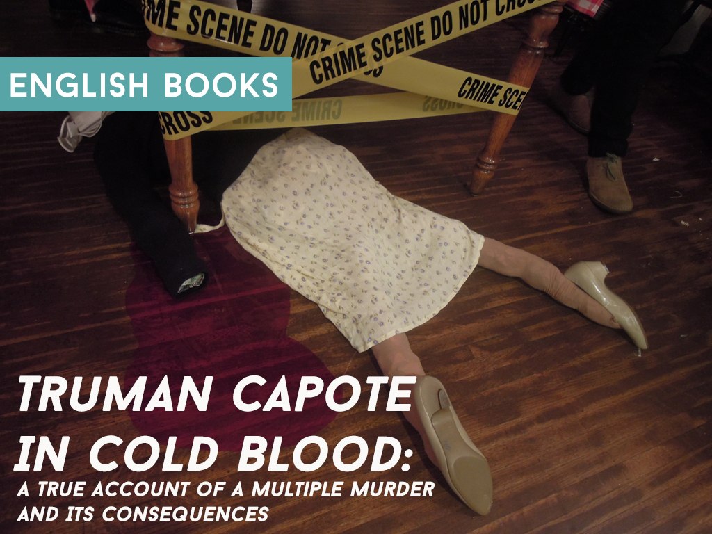 Truman Capote — In Cold Blood: A True Account Of A Multiple Murder And Its Consequences