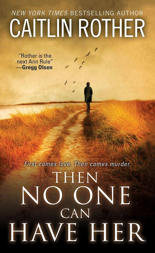 Caitlin Rother – Then No One Can Have Her