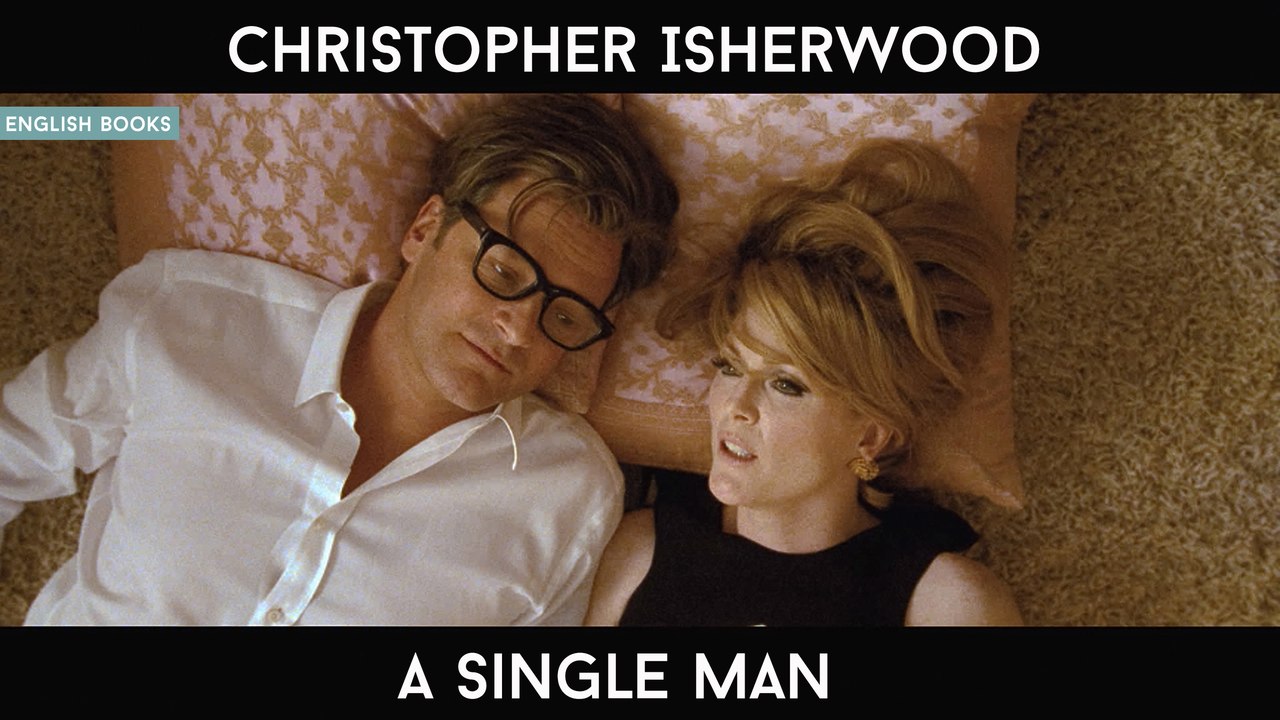 Christopher Isherwood — A Single Man