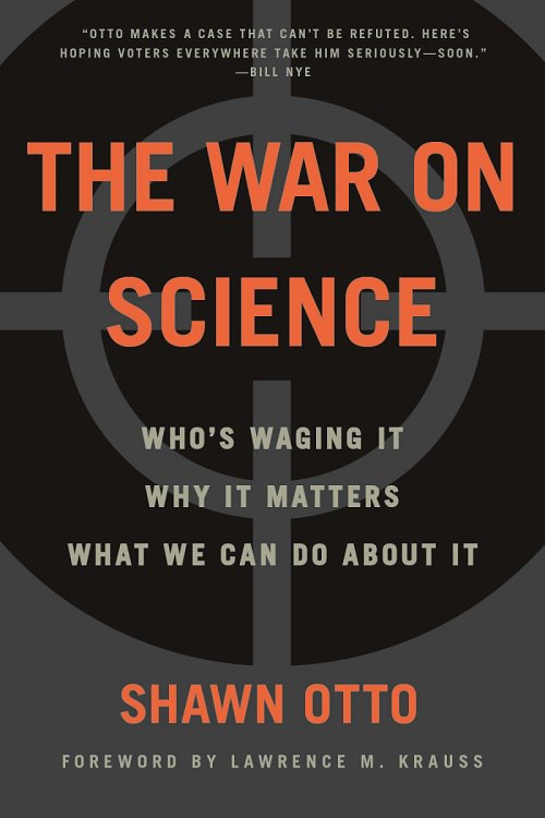 Shawn Lawrence Otto – The War On Science