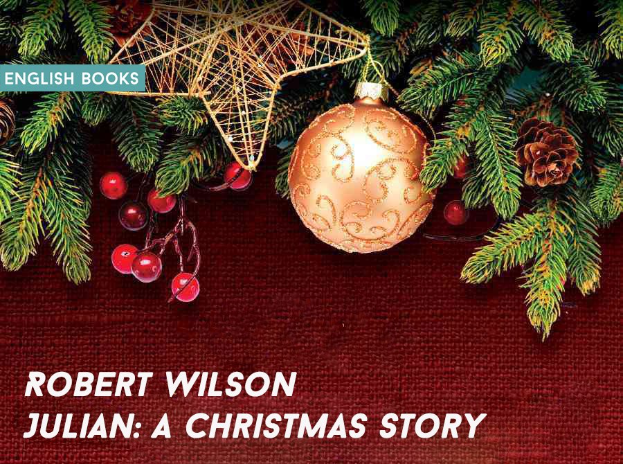 Robert Wilson — Julian: A Christmas Story