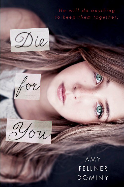 Amy Fellner Dominy – Die For You