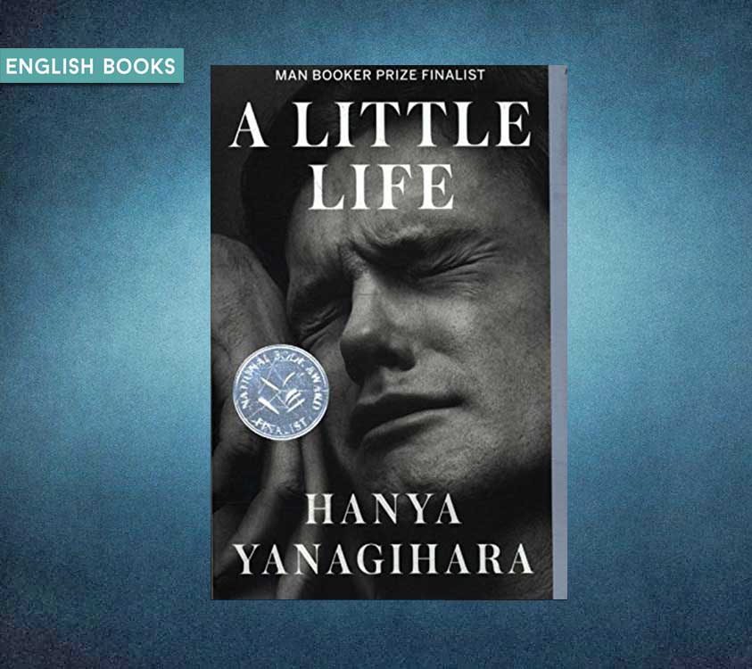Hanya Yanagihara — A Little Life