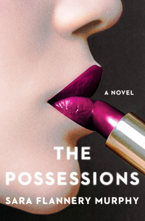 Sara Flannery Murphy – The Possessions
