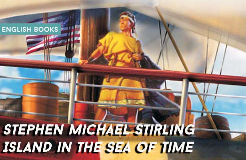 Stephen Michael Stirling — Island In The Sea Of Time