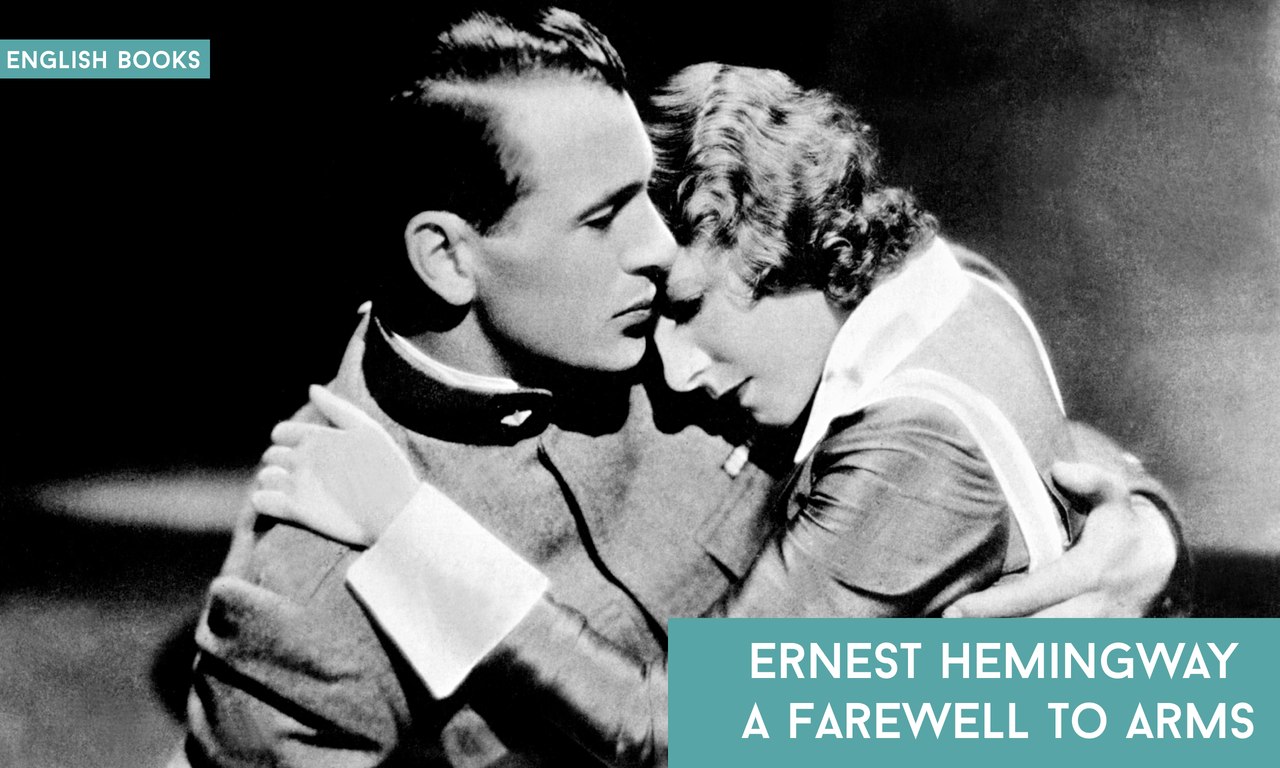 Ernest Hemingway — A Farewell To Arms