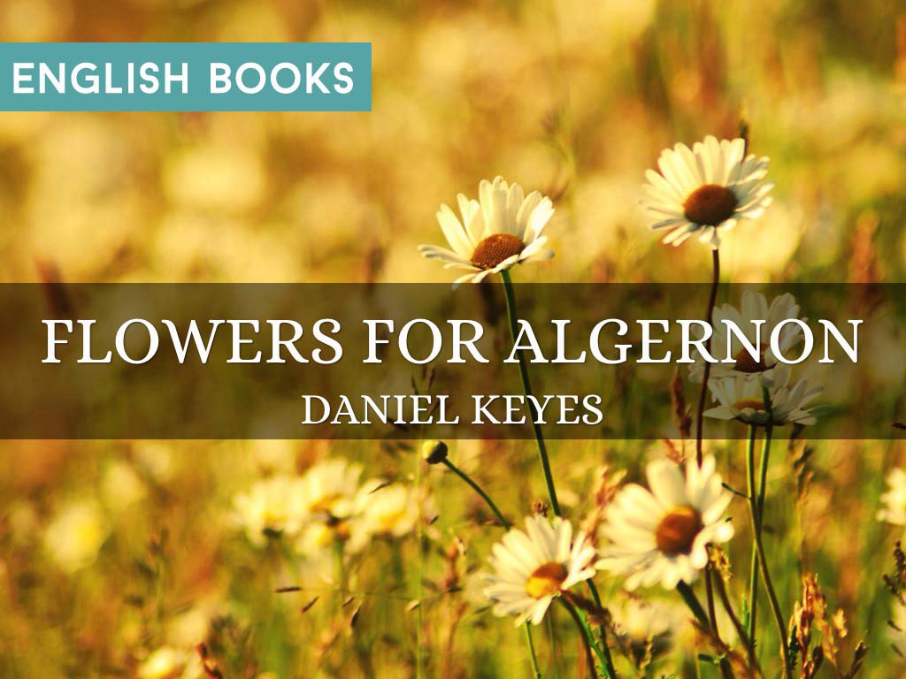 Daniel Keyes — Flowers For Algernon