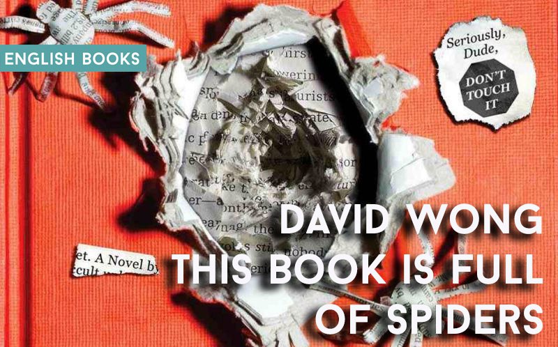 David Wong — This Book Is Full Of Spiders