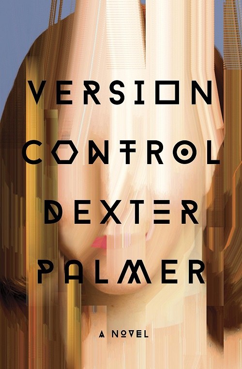 Dexter Palmer – Version Control