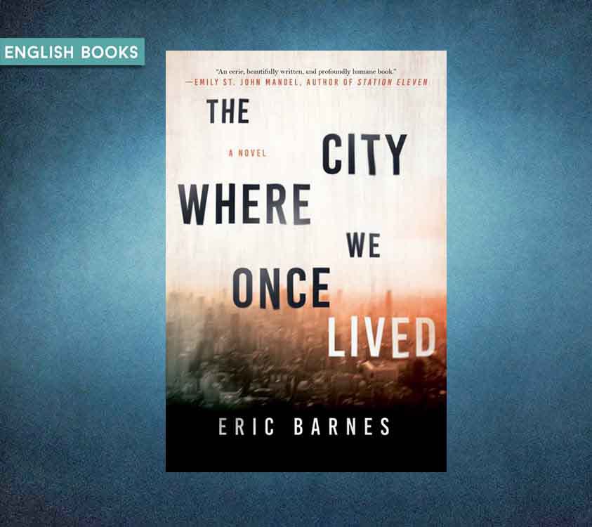 Eric Barnes — The City Where We Once Lived