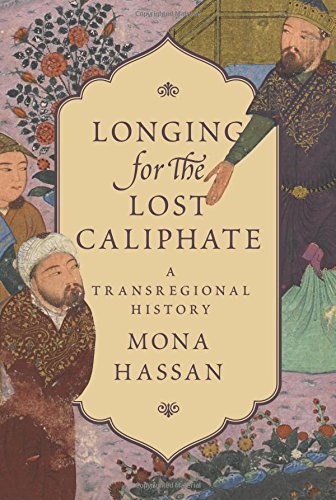 Mona Hassan – Longing For The Lost Caliphate
