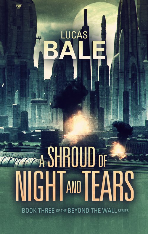 Lucas Bale – A Shroud Of Night And Tears