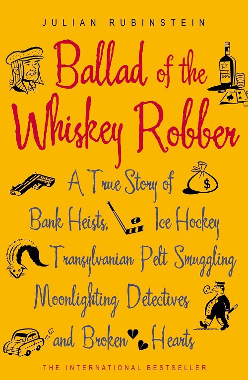 Julian Rubinstein – Ballad Of The Whiskey Robber