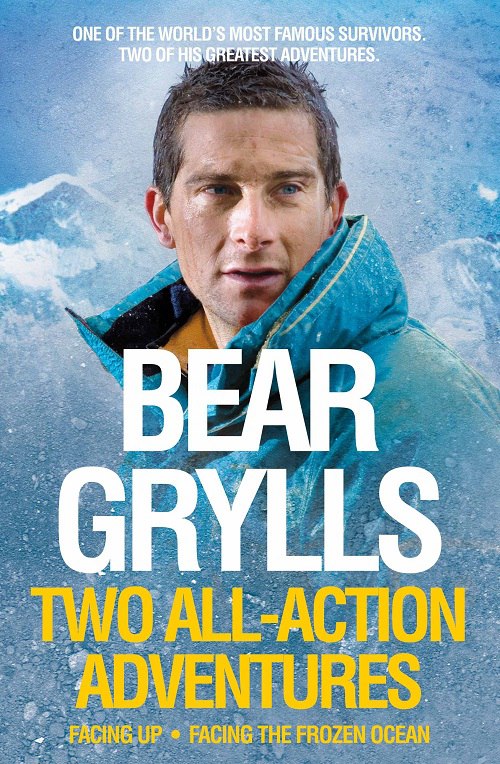 Bear Grylls – Facing Up & Facing The Frozen Ocean