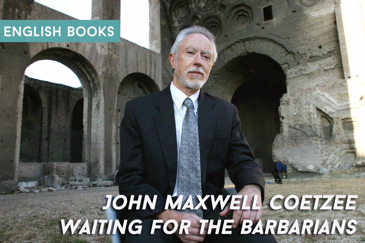 John Maxwell Coetzee — Waiting For The Barbarians