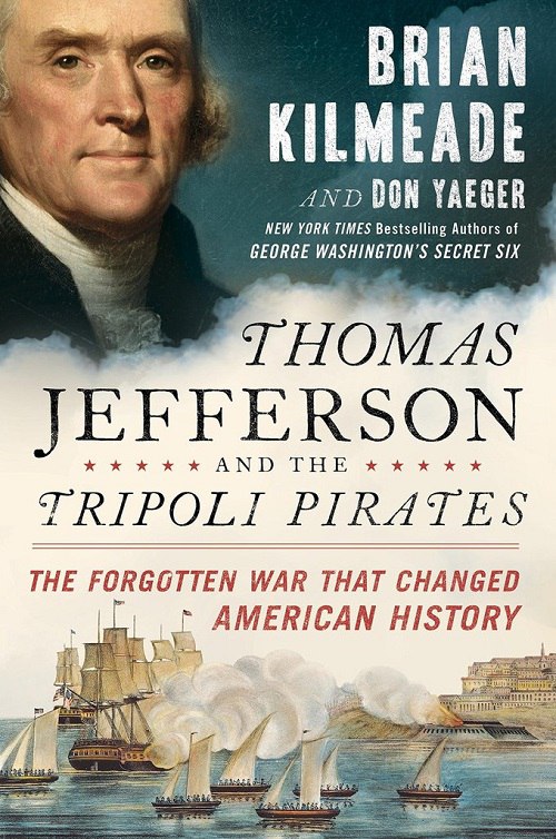 Brian Kilmeade – Thomas Jefferson And The Tripoli Pirates