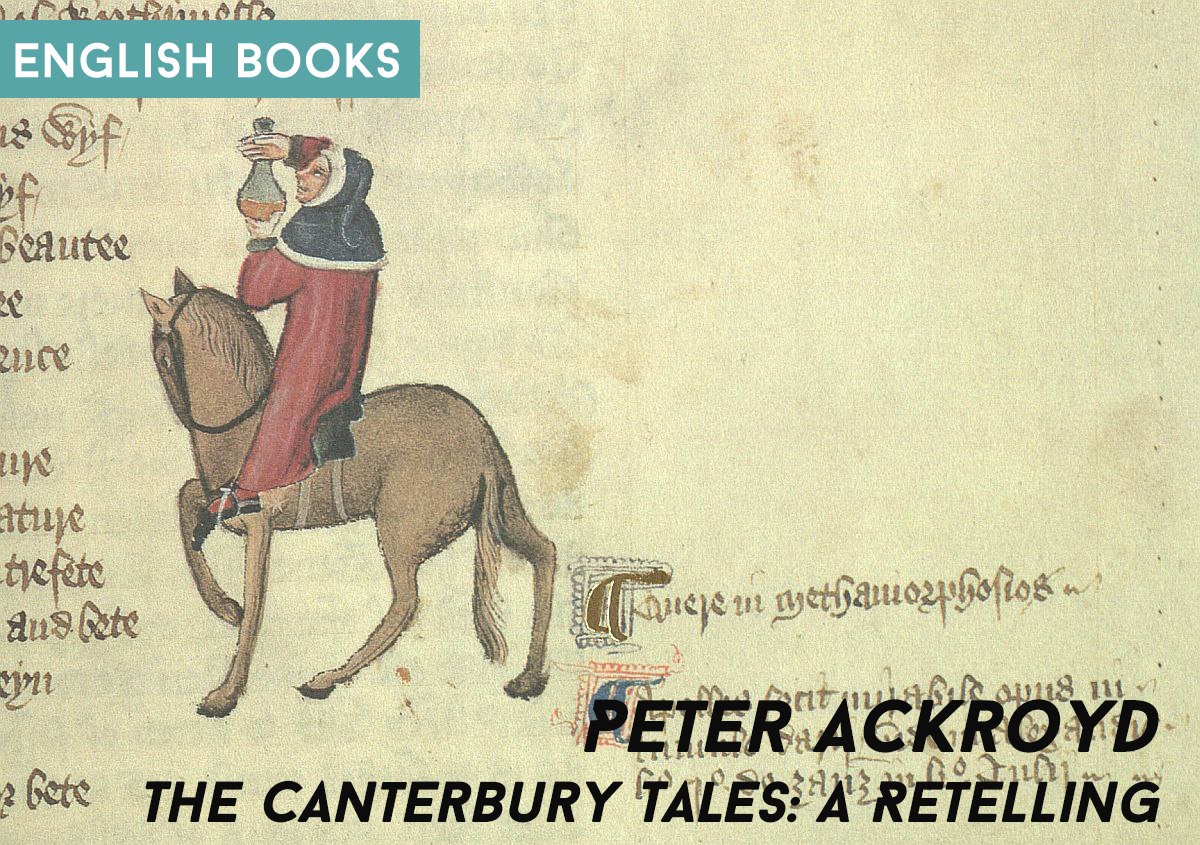 Peter Ackroyd — The Canterbury Tales: A Retelling