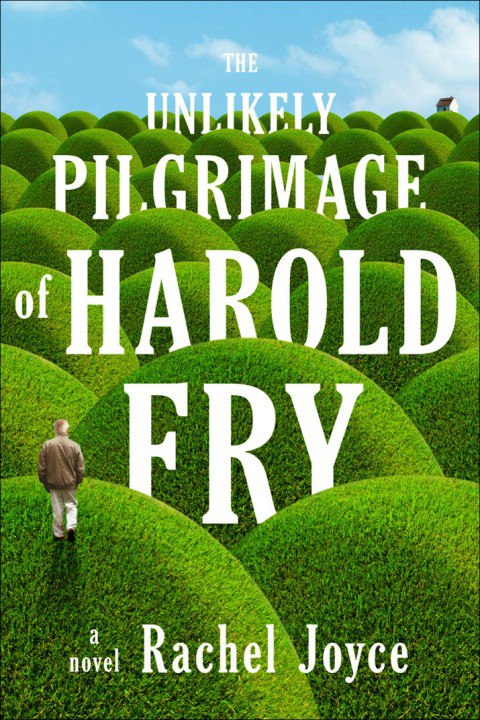 Rachel Joyce – The Unlikely Pilgrimage Of Harold Fry