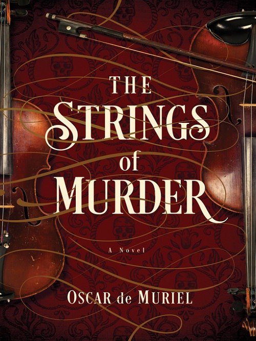 Oscar De Muriel – The Strings Of Murder